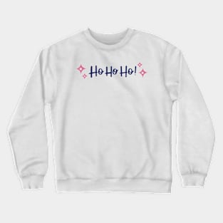 Ho Ho Ho! Crewneck Sweatshirt